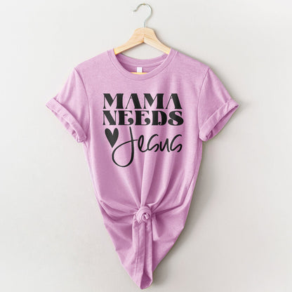 Mama Needs Jesus Tee Shirts For Women - Christian Shirts for Women - Religious Tee Shirts