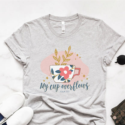 My Cup Overflows Psalm 23:5 Tee Shirts For Women - Christian Shirts for Women - Religious Tee Shirts