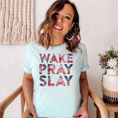 Wake Pray Slay Floral Tee Shirts For Women - Christian Shirts for Women - Religious Tee Shirts
