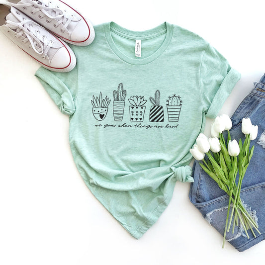 We Grow When Things Are Hard Tee Shirts For Women - Christian Shirts for Women - Religious Tee Shirts