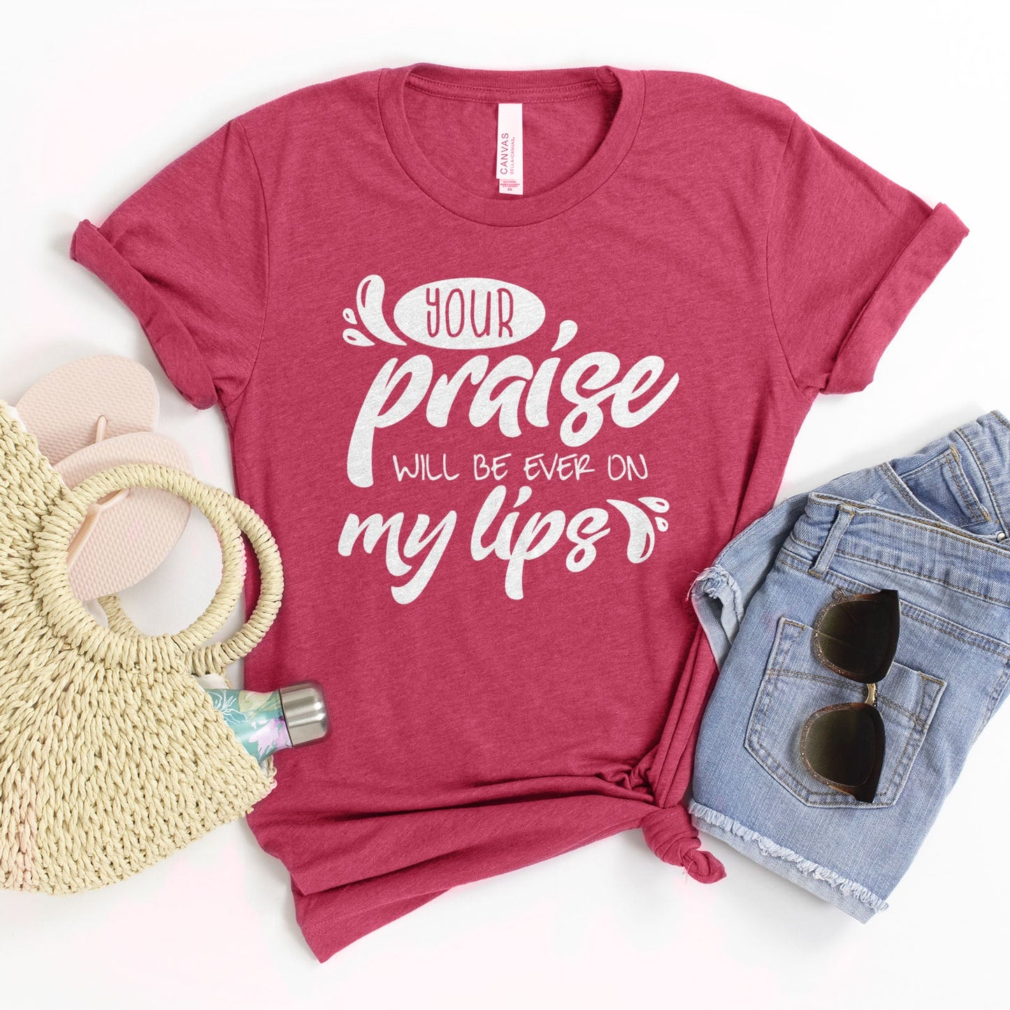 Your Praise Will Be Ever On My Lips Tee Shirts For Women - Christian Shirts for Women - Religious Tee Shirts