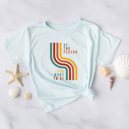 Be The Person You Want To Be Tee Shirts For Women - Christian Shirts for Women - Religious Tee Shirts