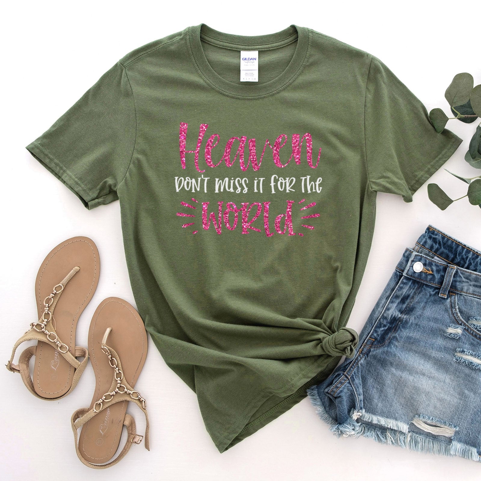 Heaven Don't Miss it For The World Sparkle Tee Shirts For Women - Christian Shirts for Women - Religious Tee Shirts