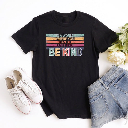 In A World Where You Can Be Anything Be Kind Ephesians 4:32 Tee Shirts For Women - Christian Shirts for Women 