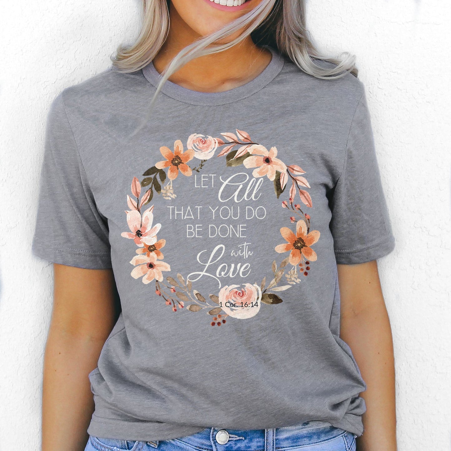 Let All That You Do Be Done With Love 1 Corinthians 16:14 Pink Wreath Tee Shirts For Women - Christian Shirts for Women 