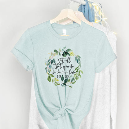 Let All That You Do Be Done With Love 1 Corinthians 16:14 Green Wreath Tee Shirts For Women - Christian Shirts for Women 