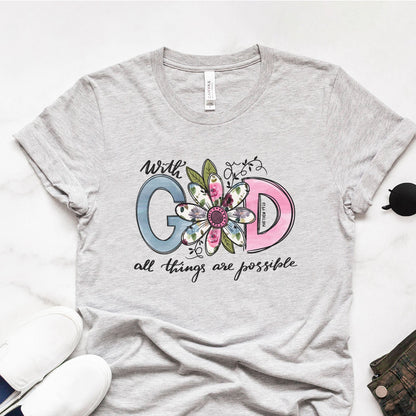 With God All Things Are Possible Daisy Tee Shirts For Women - Christian Shirts for Women - Religious Tee Shirts