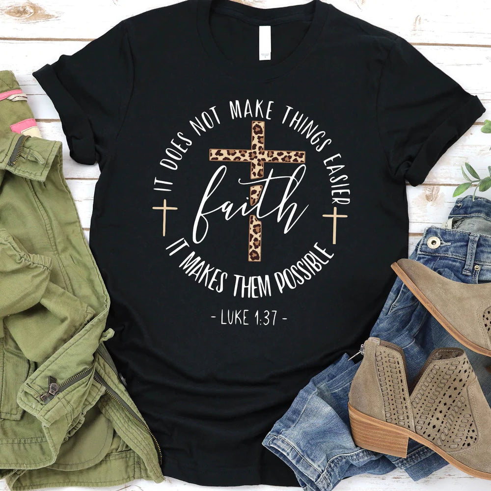 Faith Makes It Possible T-Shirt - Bible Verse Shirt - Scripture Shirt - Religious Faith For Women - Ciaocustom