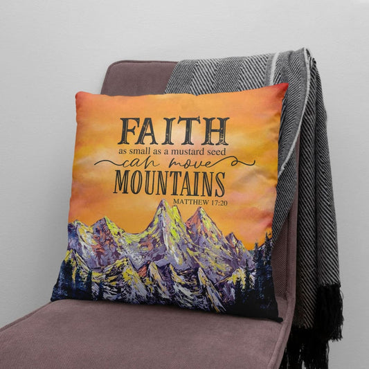 Faith As Small As A Mustard Seed Christian Pillow