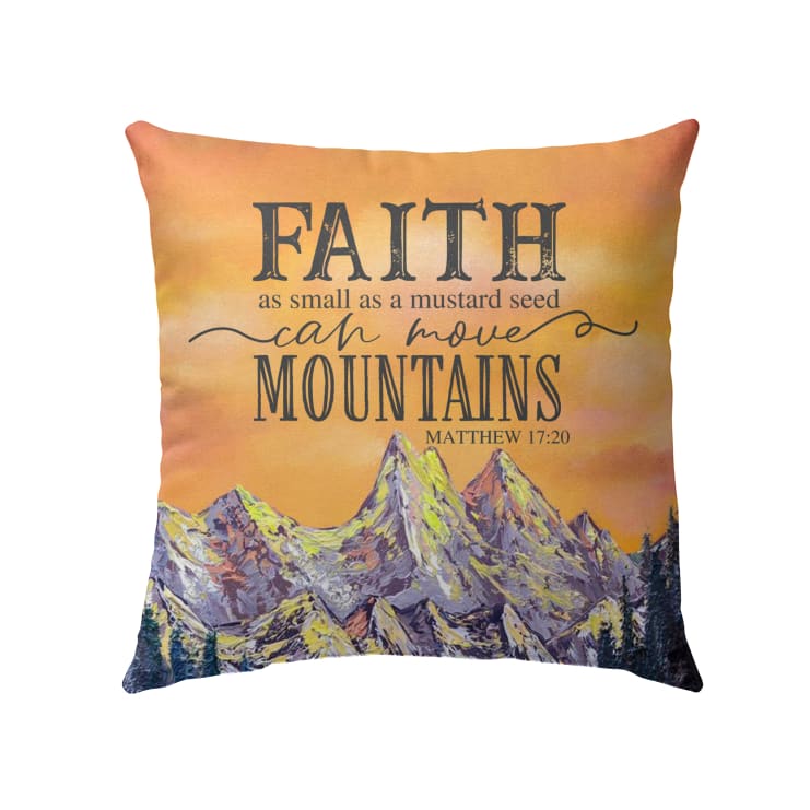 Faith As Small As A Mustard Seed Christian Pillow