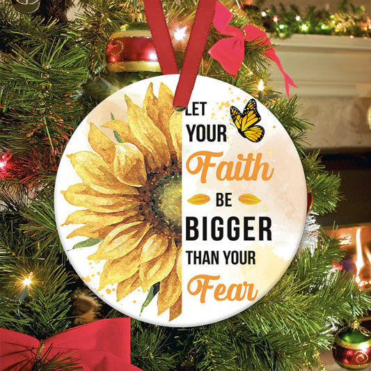 Faith Bigger Than Fear Sunflower Ceramic Circle Ornament - Decorative Ornament - Christmas Ornament