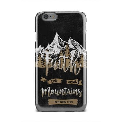 Faith Can Move Mountains Matthew 1720 Bible Verse Phone Case - Bible Verse Phone Cases Samsung