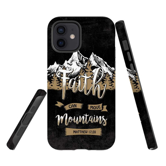 Faith Can Move Mountains Matthew 1720 Bible Verse Phone Case - Scripture Phone Cases - Iphone Cases Christian