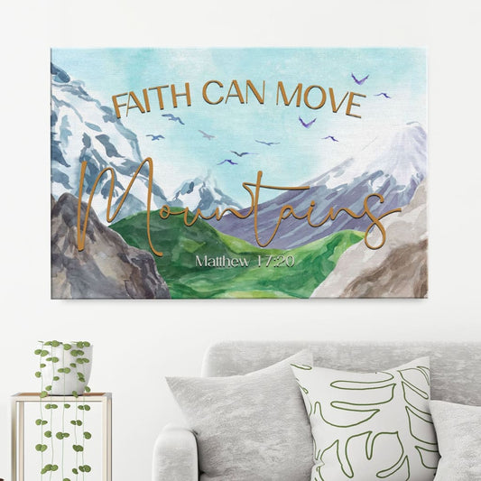 Faith Can Move Mountains Matthew 1720 Canvas Wall Art - Christian Canvas - Faith Canvas