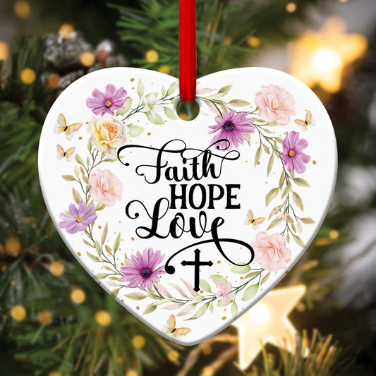 Faith, Hope And Love - Flower Ceramic Heart Ornament - Christmas Decor - Funny Ornament
