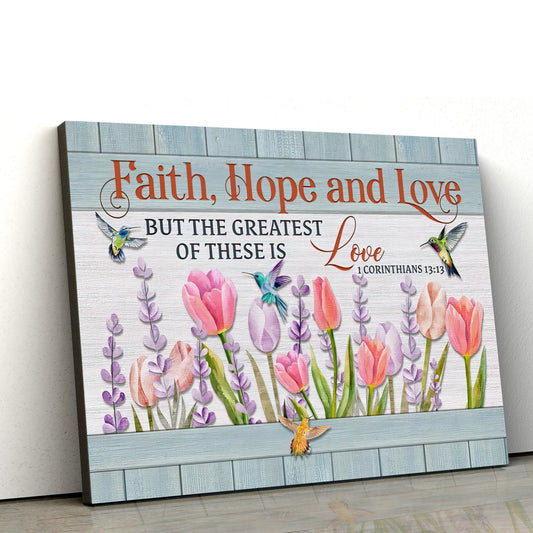 Faith Hope And Love Hanging On Canvas - 1 Corinthians 13 13 Poster Wall Art