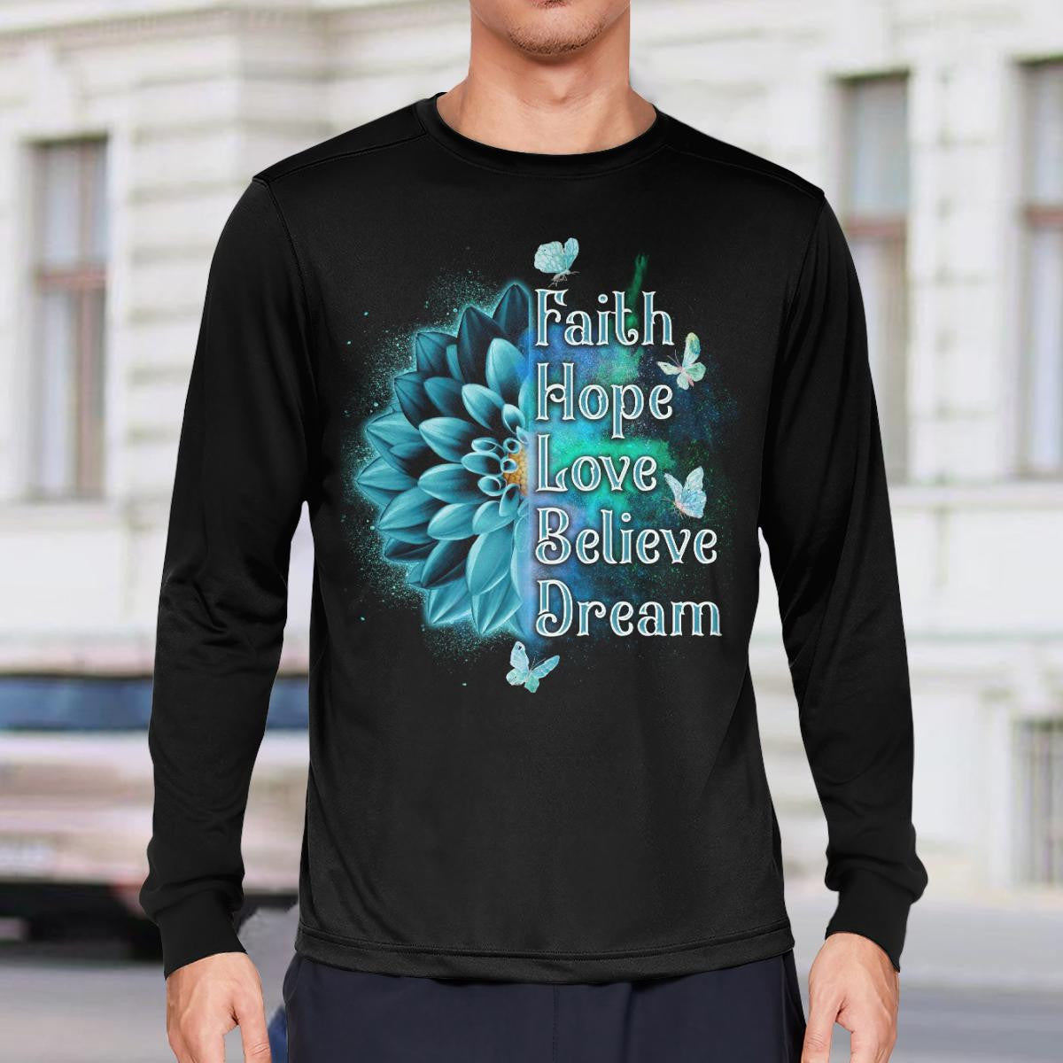 Faith Hope Love Believe Dream Jesus Sweatshirt Hoodie, God T-Shirt, Religious T-Shirt, Faith T-Shirt