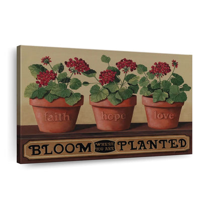 Faith Hope Love Bloom Planted Canvas Wall Art - Christian Canvas Wall Art - Religious Wall Art Canvas