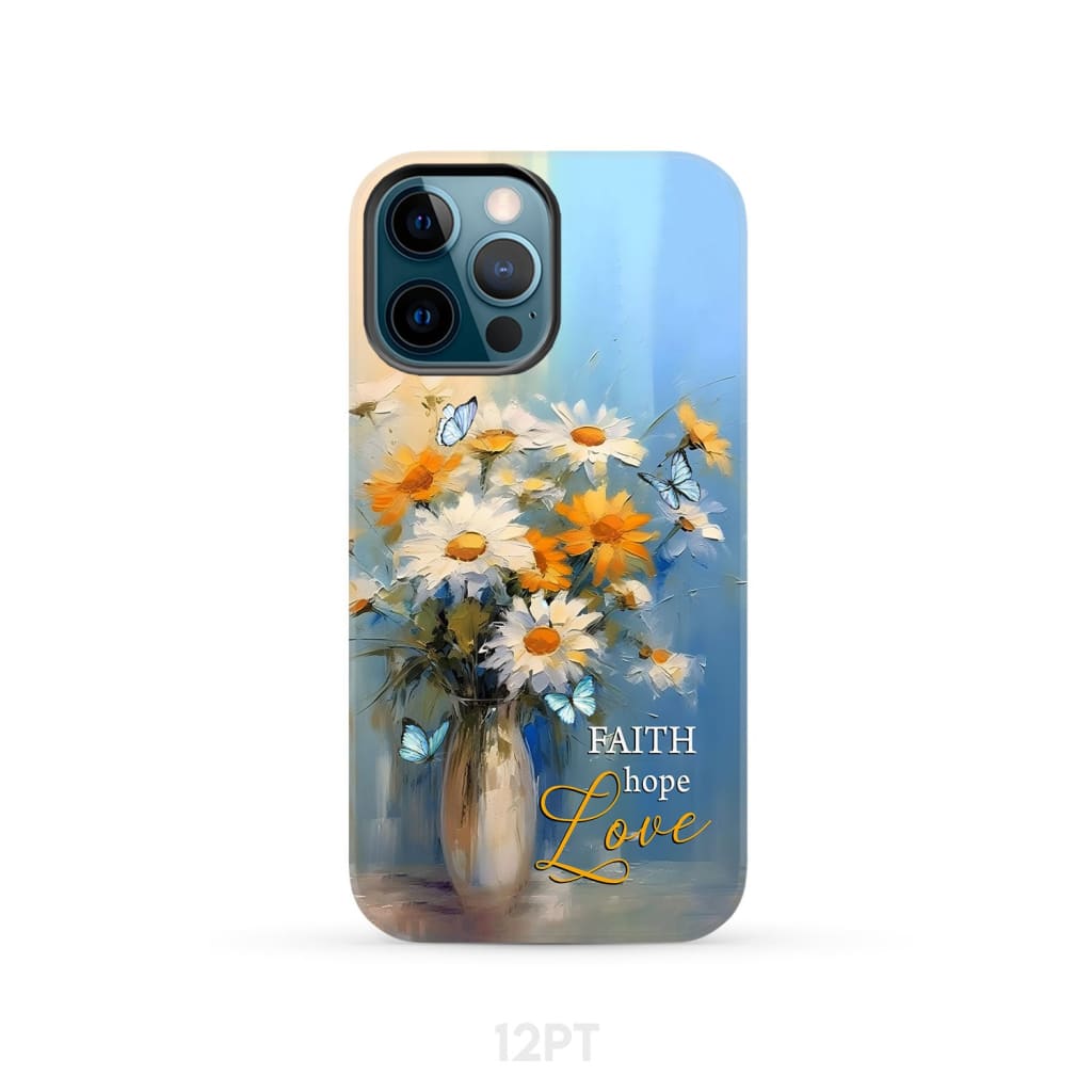 Faith Hope Love Butterflies Daisies in a Vase Phone Case - Bible Verse IPhone & Samsung Cases