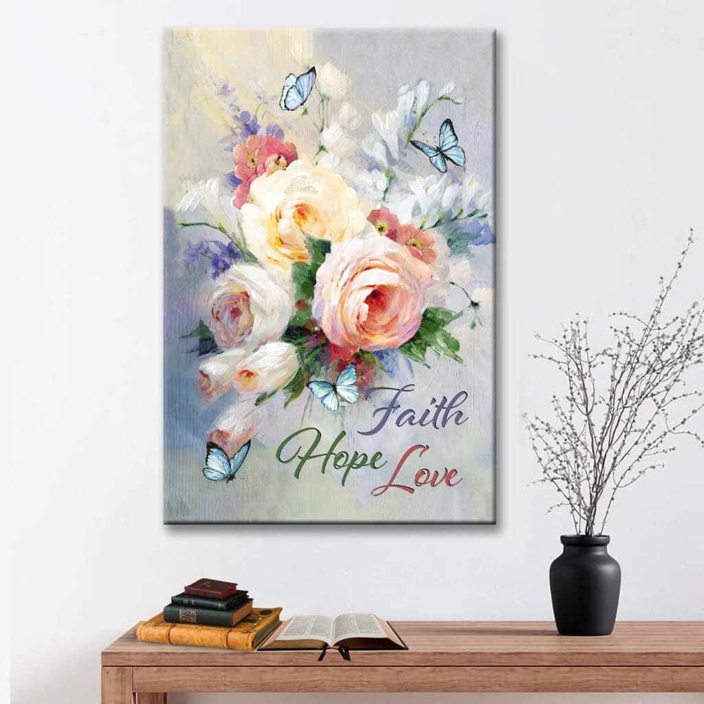 Faith Hope Love Butterfly Roses Christian Canvas Art - Bible Verse Canvas - Scripture Wall Art