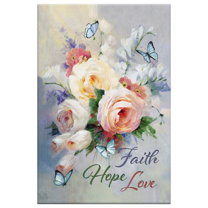 Faith Hope Love Butterfly Roses Christian Canvas Art - Bible Verse Canvas - Scripture Wall Art