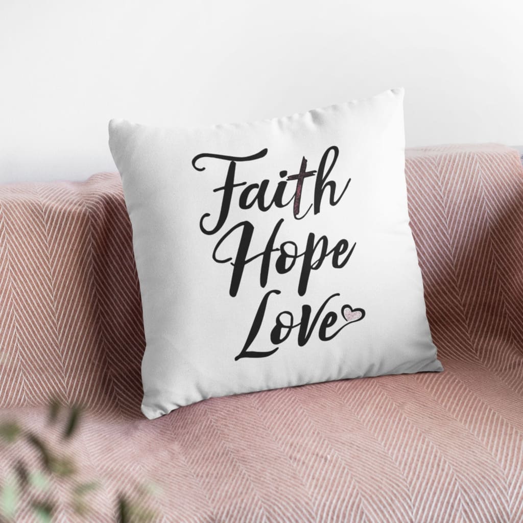 Faith Hope Love Christian Pillow
