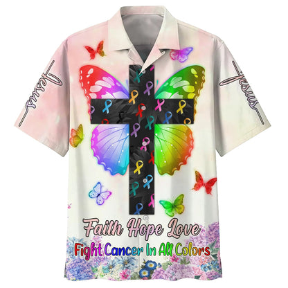 Faith Hope Love Fight Cancer In All Colors Hawaiian Shirt - Best Hawaiian Shirts - Christian Hawaiian Shirt