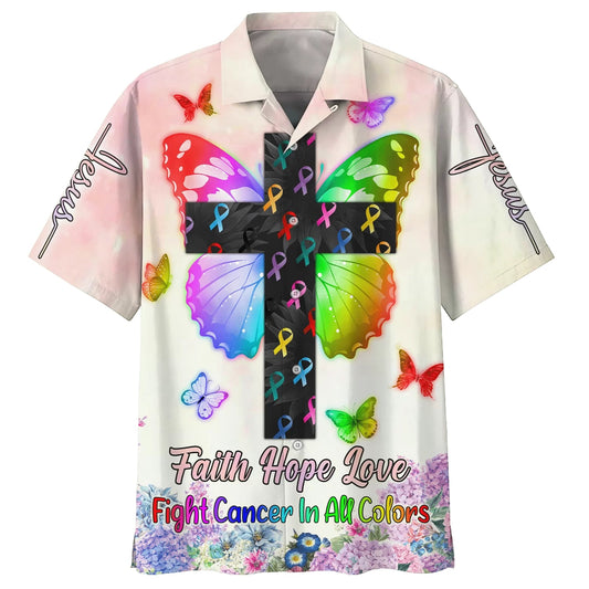 Faith Hope Love Fight Cancer In All Colors Hawaiian Shirt - Best Hawaiian Shirts - Christian Hawaiian Shirt