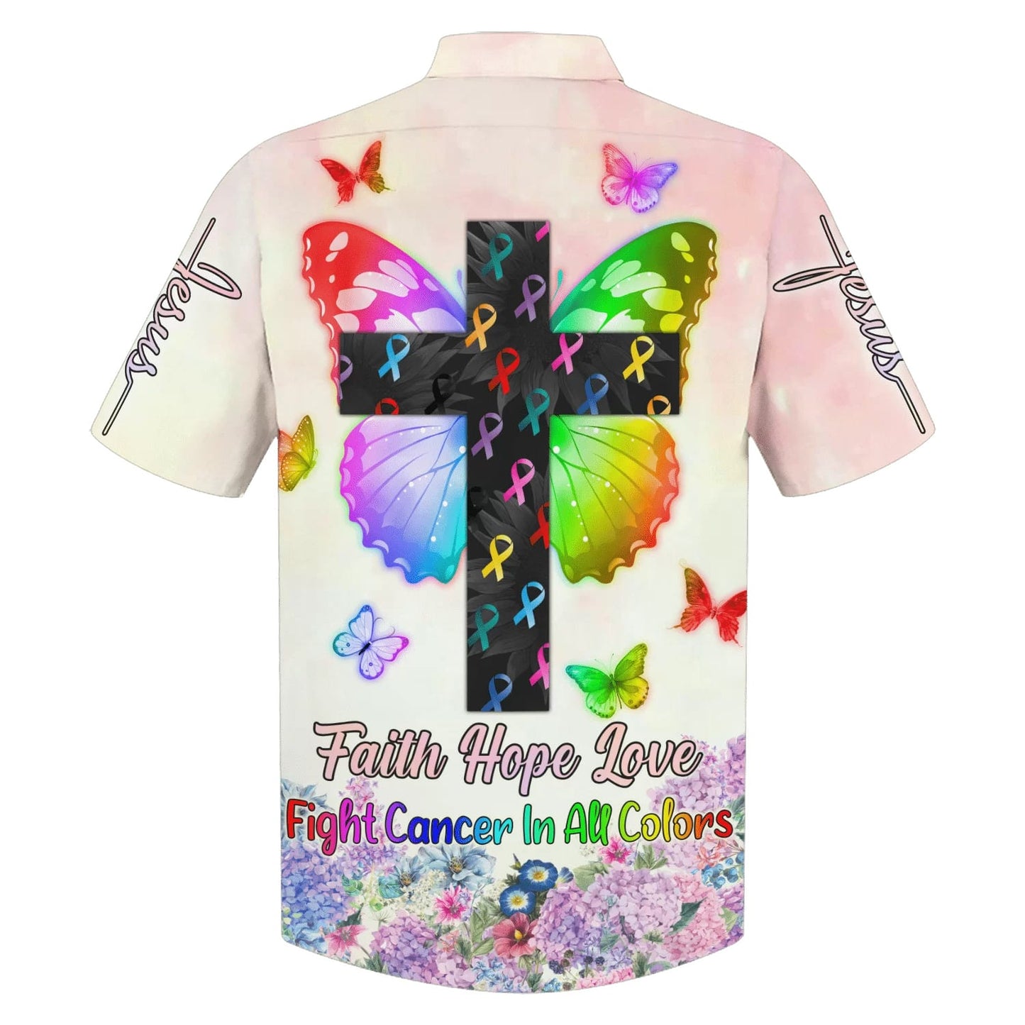 Faith Hope Love Fight Cancer In All Colors Hawaiian Shirt - Best Hawaiian Shirts - Christian Hawaiian Shirt