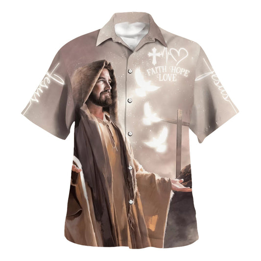 Faith Hope Love Jesus Cross Hawaiian Shirt - Christian Hawaiian Shirt - Best Hawaiian Shirts