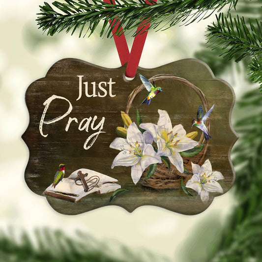 Faith Hummingbird With Lily Flowers Just Pray Metal Ornament - Christmas Ornament - Christmas Gift
