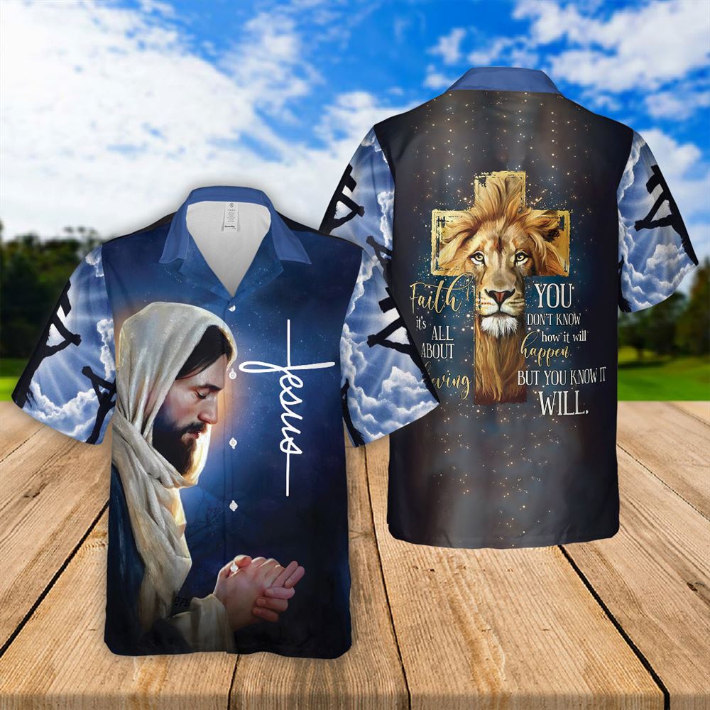 Faith Is About Believing You Know Will Jesus Hawaiian Shirts - Religious Hawaiian Shirts - Hawaiian Christian For Men Women