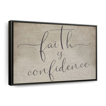 Faith Is Confidence Canvas Wall Art - Christian Canvas Wall Art - Religious Wall Art Canvas