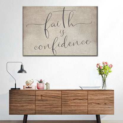 Faith Is Confidence Canvas Wall Art - Christian Canvas Wall Art - Religious Wall Art Canvas