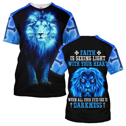 Faith Is Seeing Light With Your Heart Lion 3d All Over Print Shirt - Christian 3d Shirts For Men Women
