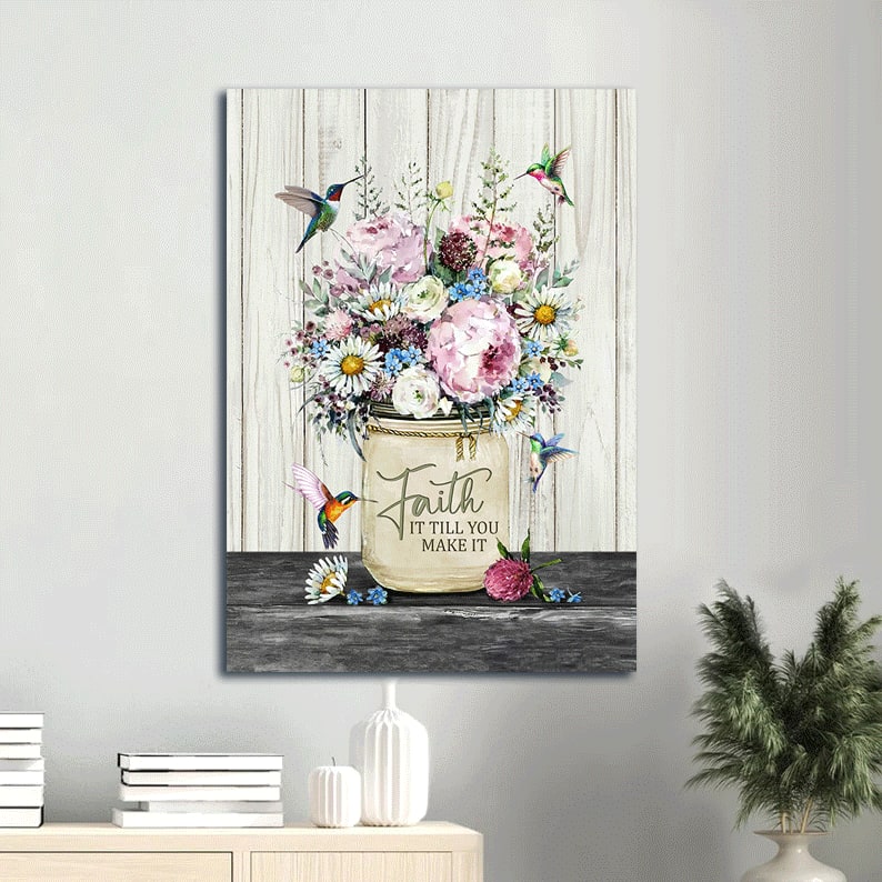 Faith It Till You Make It Canvas Wall Art - Flower And Hummingbird Portrait Canvas - Gift For Christian