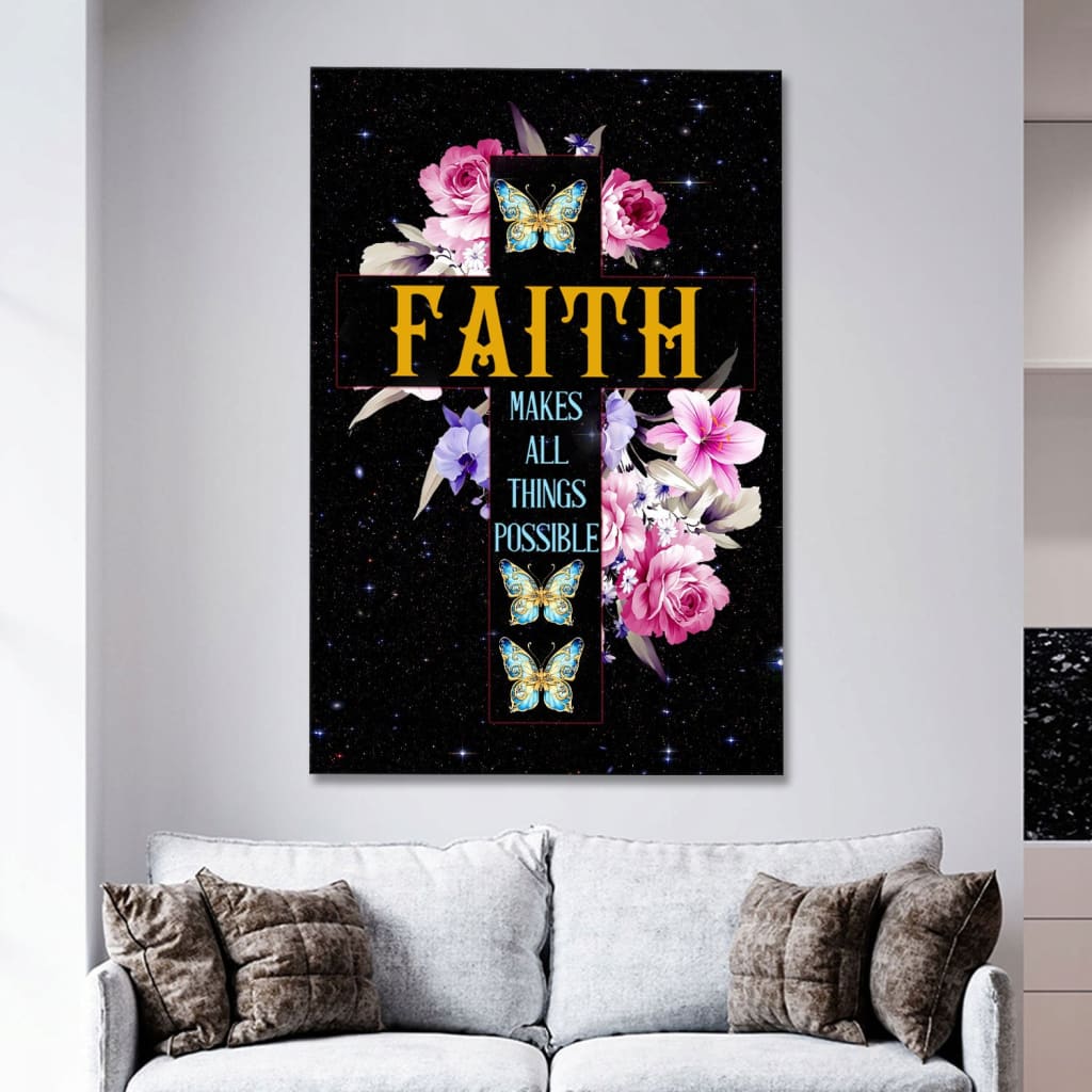 Faith Makes All Things Possible Butterfly Floral Canvas Wall Art - Christian Canvas Prints - Bible Verse Canvas