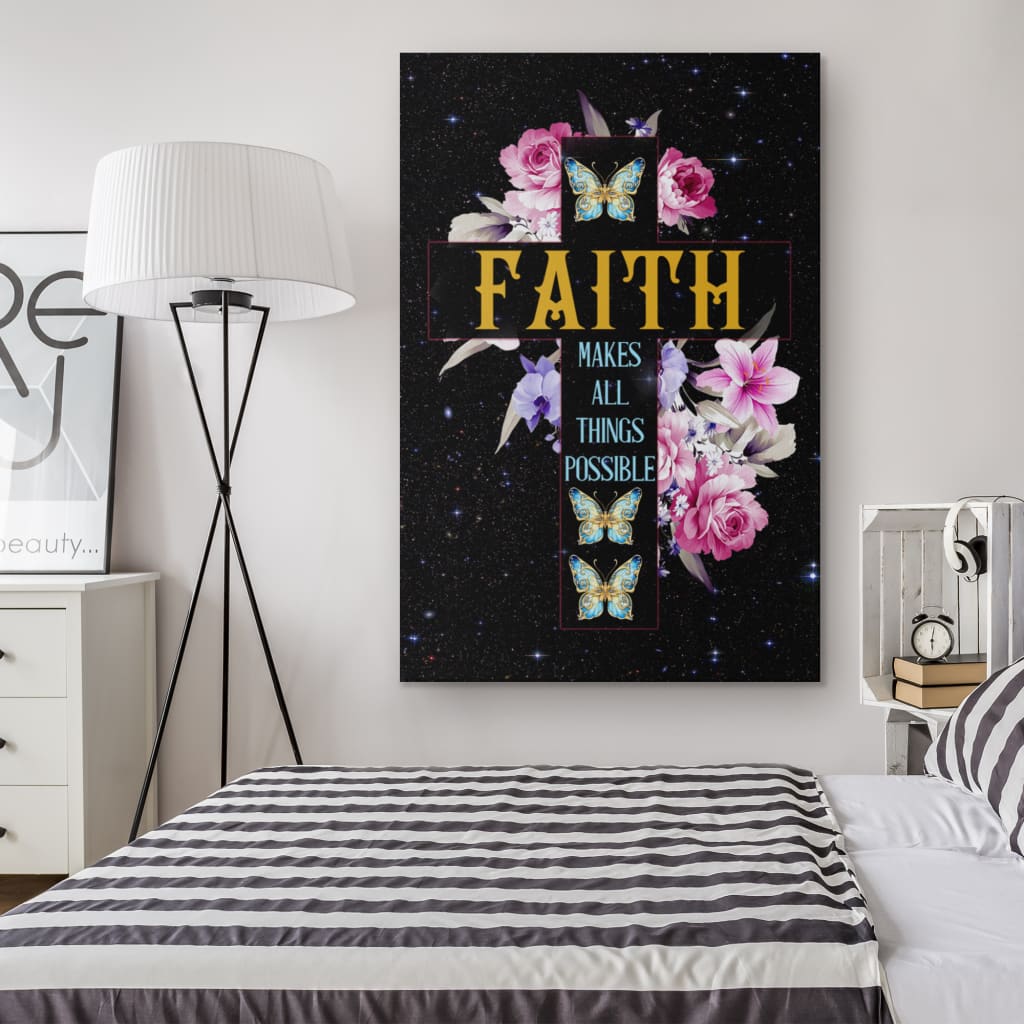 Faith Makes All Things Possible Butterfly Floral Canvas Wall Art - Christian Canvas Prints - Bible Verse Canvas