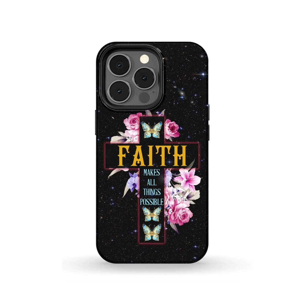 Faith Makes All Things Possible Butterfly Floral Christian Phone Case - Bible Verse Phone Cases Samsung