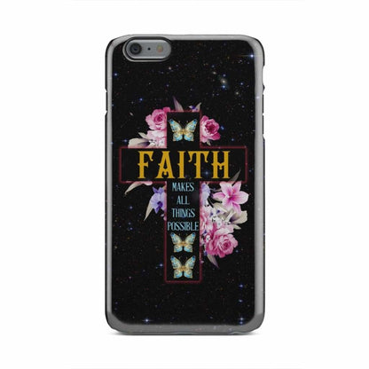 Faith Makes All Things Possible Butterfly Floral Christian Phone Case - Bible Verse Phone Cases Samsung