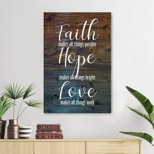 Faith Makes All Things Possible Hope Makes All Things Bright Canvas Art - Bible Verse Canvas - Scripture Wall Art