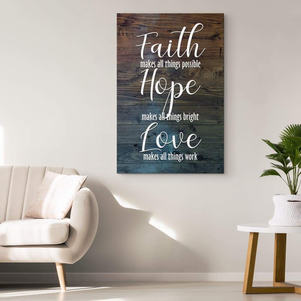 Faith Makes All Things Possible Hope Makes All Things Bright Canvas Art - Bible Verse Canvas - Scripture Wall Art