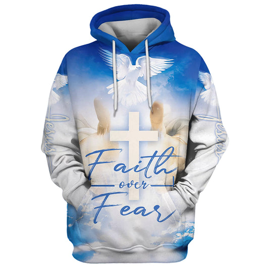 Faith Over Fear - Hand Jesus Cross and Dove 3D Hoodies - Jesus Hoodie - Men & Women Christian Hoodie - 3D Printed Hoodie