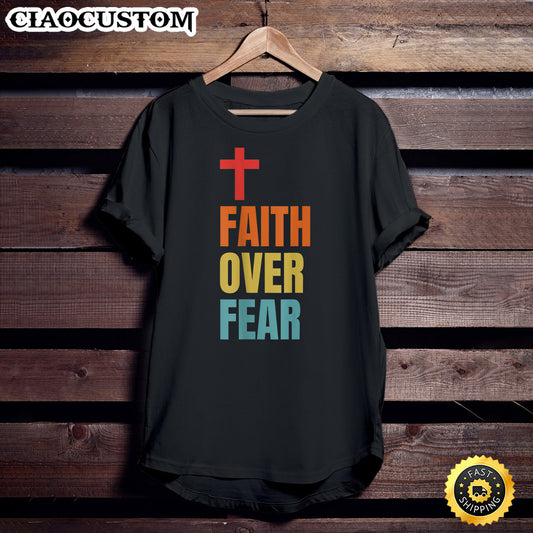 Faith Over Fear Cool Christian Cross T-Shirt - Christian Shirt