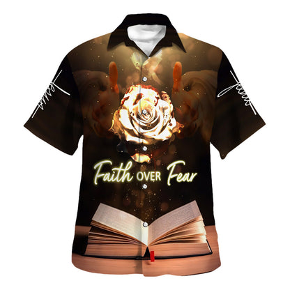Faith Over Fear Hawaiian Shirts For Men And Women - Christian Hawaiian Shirt - Hawaiian Summer Shirts