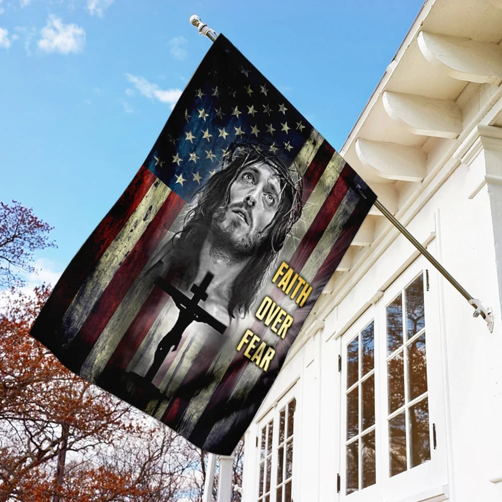 Faith Over Fear Jesus Christian House Flags - Christian Garden Flags - Outdoor Christian Flag