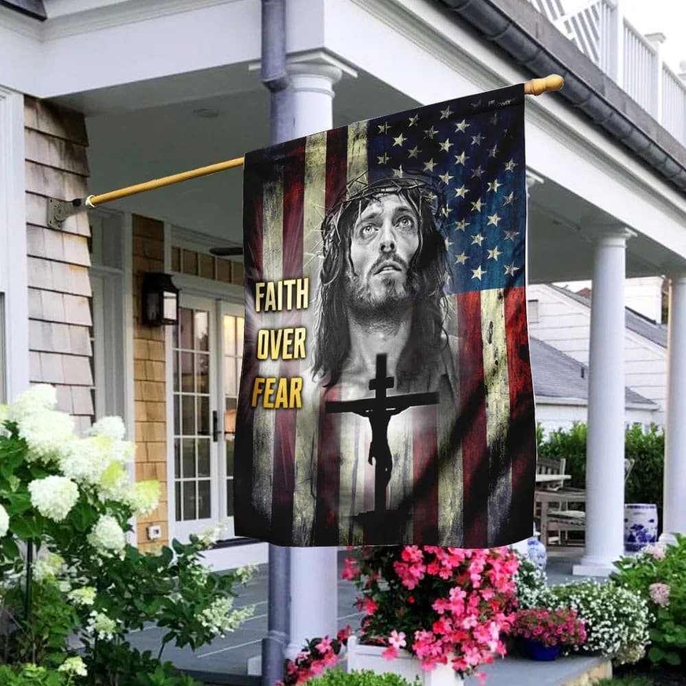 Faith Over Fear Jesus Christian House Flags - Christian Garden Flags - Outdoor Christian Flag