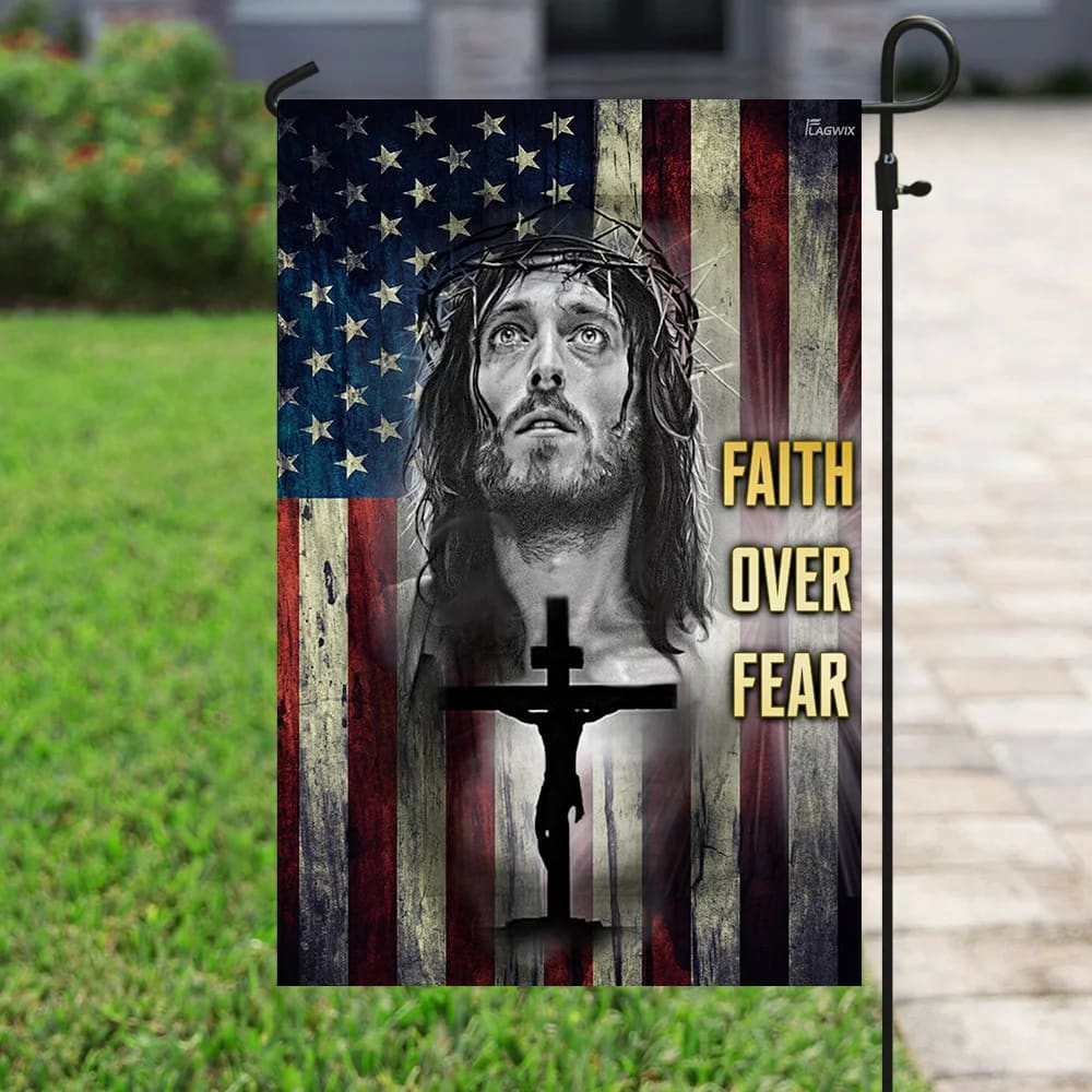 Faith Over Fear Jesus Christian House Flags - Christian Garden Flags - Outdoor Christian Flag