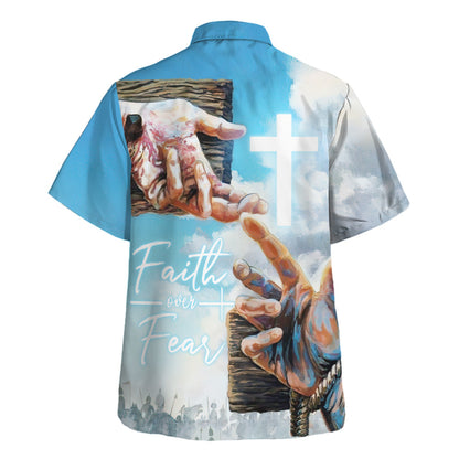 Faith Over Fear Jesus Hand Nails Hawaiian Shirt - Christian Hawaiian Shirt - Religious Hawaiian Shirts