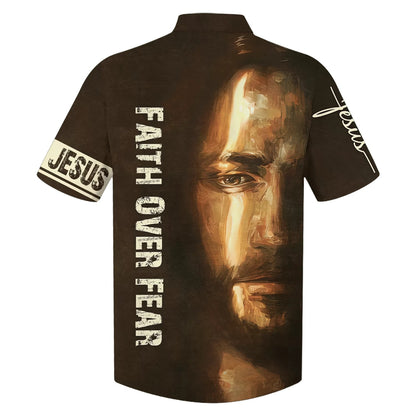 Faith Over Fear Jesus Portrait Hawaiian Shirts - Christian Hawaiian Shirt - Jesus Hawaiian Shirts